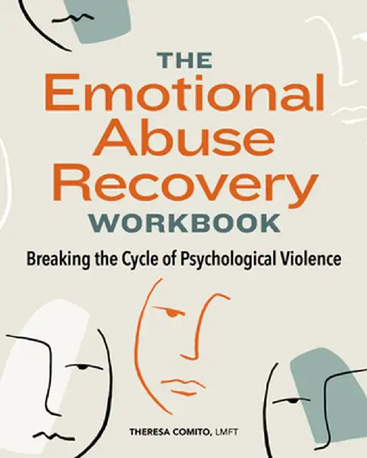 The Emotional Abuse Recovery Workbook: Breaking the Cycle of Psychological Violence by Theresa, Lmft Comito