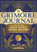 The Grimoire Journal: A Place to Record Spells, Rituals, Recipes, and More by Paige Vanderbeck