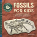 Fossils for Kids: A Junior Scientist's Guide to Dinosaur Bones, Ancient Animals, and Prehistoric Life on Earth by Ashley Hall