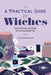 A Practical Guide for Witches: Spells, Rituals, and Magic for an Enchanted Life by Ylva Mara Radziszewski