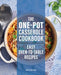 The One-Pot Casserole Cookbook: Easy Oven-To-Table Recipes by Sara Mellas