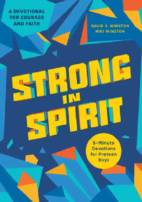 Strong in Spirit: 5-Minute Devotions for Preteen Boys by David S. Winston