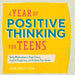 A Year of Positive Thinking for Teens: Daily Motivation to Beat Stress, Inspire Happiness, and Achieve Your Goals by Katie, Lcsw Hurley