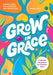 Grow in Grace: 5-Minute Devotions for Preteen Girls by Megan Gover