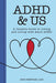 ADHD & Us: A Couple's Guide to Loving and Living with Adult ADHD by Anita, Lcsw Robertson