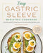 Easy Gastric Sleeve Bariatric Cookbook: 100 Recipes for Healing and Sustainable Weight Loss by Marina, Rd Cnsc Savelyeva