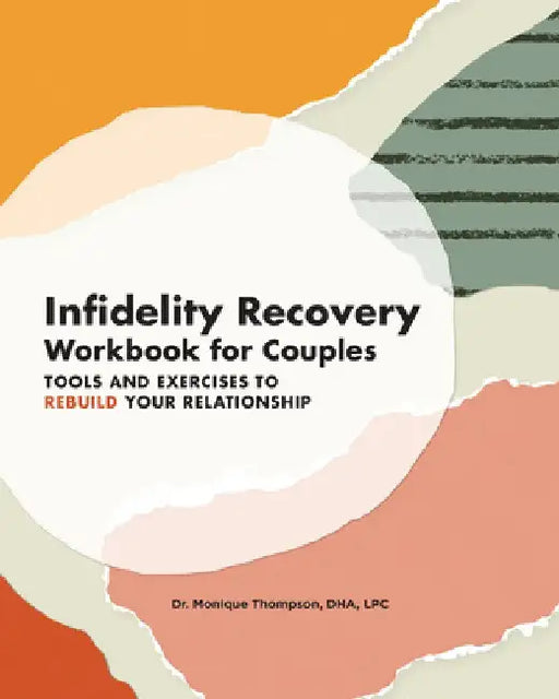 Infidelity Recovery Workbook for Couples: Tools and Exercises to Rebuild Your Relationship by Monique, Dha Lpc Thompson