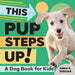 This Pup Steps Up!: A Dog Book for Kids by Anna Eleanor, Med Ma Jordan