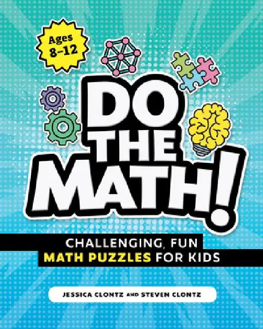 Do the Math!: Challenging, Fun Math Puzzles for Kids by Steven Clontz