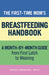 The First-Time Momâ (Tm)S Breastfeeding Handbook: A Step-By-Step Guide from First Latch to Weaning by Chrisie, Ibclc Rosenthal