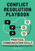 Conflict Resolution Playbook: Practical Communication Skills for Preventing, Managing, and Resolving Conflict
