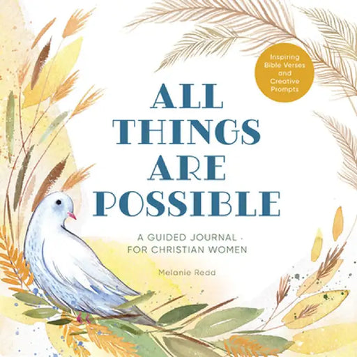 All Things Are Possible: A Guided Journal for Christian Women with Inspiring Bible Verses and Creative Prompts by Melanie Redd