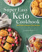 Super Easy Keto Cookbook: 100 Simple Ketogenic Diet Recipes by Georgina Bomer