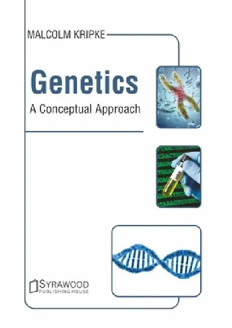 Genetics: A Conceptual Approach by Malcolm Kripke