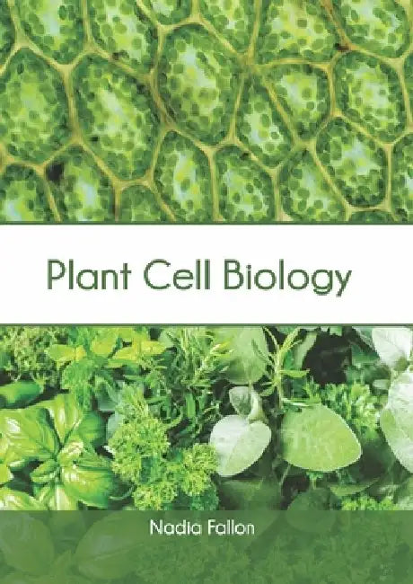 Plant Cell Biology by Nadia Fallon