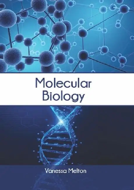 Molecular Biology by Vanessa Melton