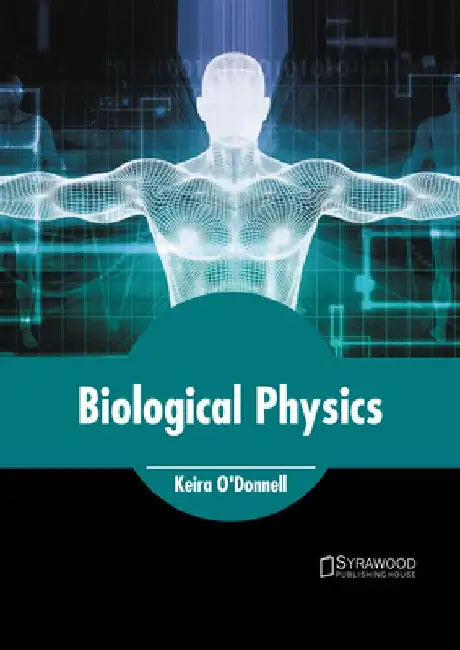 Biological Physics by Keira O'Donnell