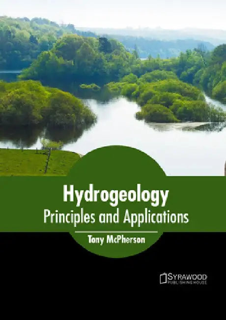 Hydrogeology: Principles and Applications by Tony McPherson