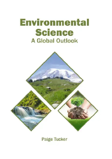 Environmental Science: A Global Outlook by Paige Tucker