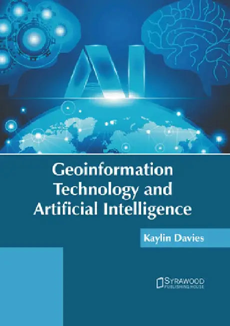 Geoinformation Technology and Artificial Intelligence by Kaylin Davies