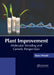 Plant Improvement: Molecular Breeding and Genetic Perspectives by Kiara Woods