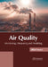 Air Quality: Monitoring, Measuring and Modeling by Elliot Franco