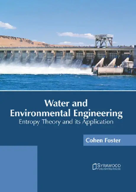 Water and Environmental Engineering: Entropy Theory and Its Application by Cohen Foster