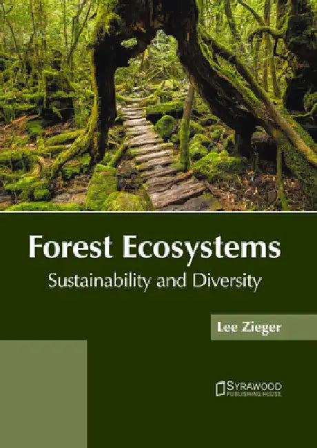 Forest Ecosystems: Sustainability and Diversity by Lee Zieger