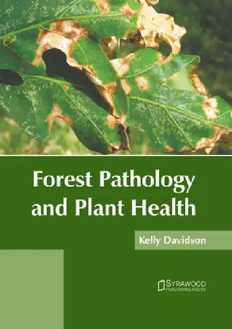 Forest Pathology and Plant Health by Kelly Davidson