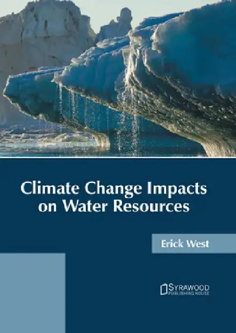 Climate Change Impacts on Water Resources by Erick West