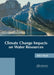 Climate Change Impacts on Water Resources by Erick West