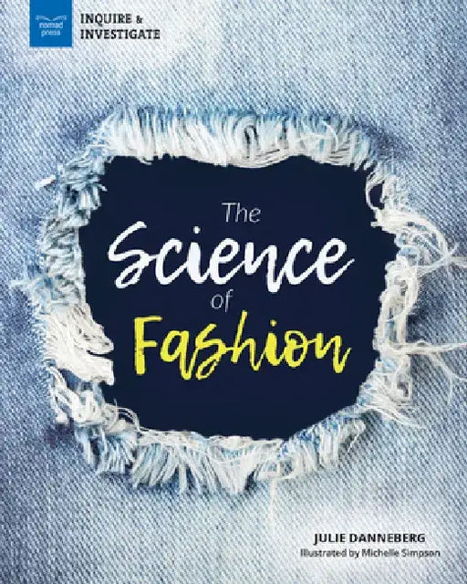 The Science of Fashion by Julie Danneberg