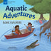 Aquatic Adventures: Biome Explorers by Laura Perdew
