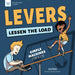 Levers Lessen the Load: Simple Machines for Kids by Andi Diehn