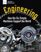 Engineering: How the Six Simple Machines Support the World by Carla Mooney