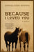 Because I Loved You by Donnaldson Brown