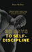30 Days to Self-Discipline: A Blueprint to Bust Laziness, Escape the Couch, Become a Machine, and Accomplish Your Every Goal by Peter Hollins