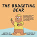 The Budgeting Bear: A Children's Book About Knowing Where Your Money is Going, Sticking to a Plan, and Knowing The Difference Between Need and Want by Charlotte Dane