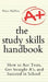 The Study Skills Handbook: How to Ace Tests, Get Straight A's, and Succeed in School by Peter Hollins