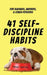 41 Self-Discipline Habits: For Slackers, Avoiders, & Couch Potatoes by Peter Hollins