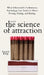 The Science of Attraction: What Behavioral & Evolutionary Psychology Can Teach Us About Flirting, Dating, and Mating by Patrick King