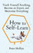 How to Self-Learn: Teach Yourself Anything, Become an Expert, and Memorize Everything by Peter Hollins