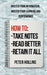 How to Take Notes, Read Better, and Retain It All: Master Your Information, Master Your Learning and Performance by Peter Hollins