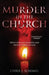 Murder in the Church: When Spiritual Weakness and Abusive Power Collide by Chris J. Schimel