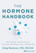 The Hormone Handbook: Optimizing Your Health through Bioidentical Hormones by MD Facog Brannon