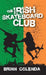 The Irish Skateboard Club by Brinn Colenda