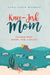 Knee-Jerk Mom: Freedom From Worry, Fear, & Regret by Lana Leigh Wilkens