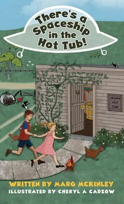 There's a Spaceship in the Hot Tub! by Marg McKinley