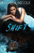 Shift by Mikaela Nicole