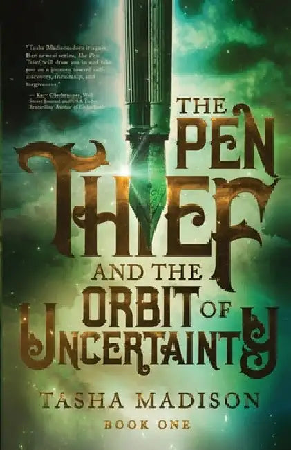 The Pen Thief and the Orbit of Uncertainty by Tasha Madison